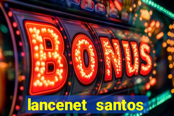 lancenet santos futebol clube